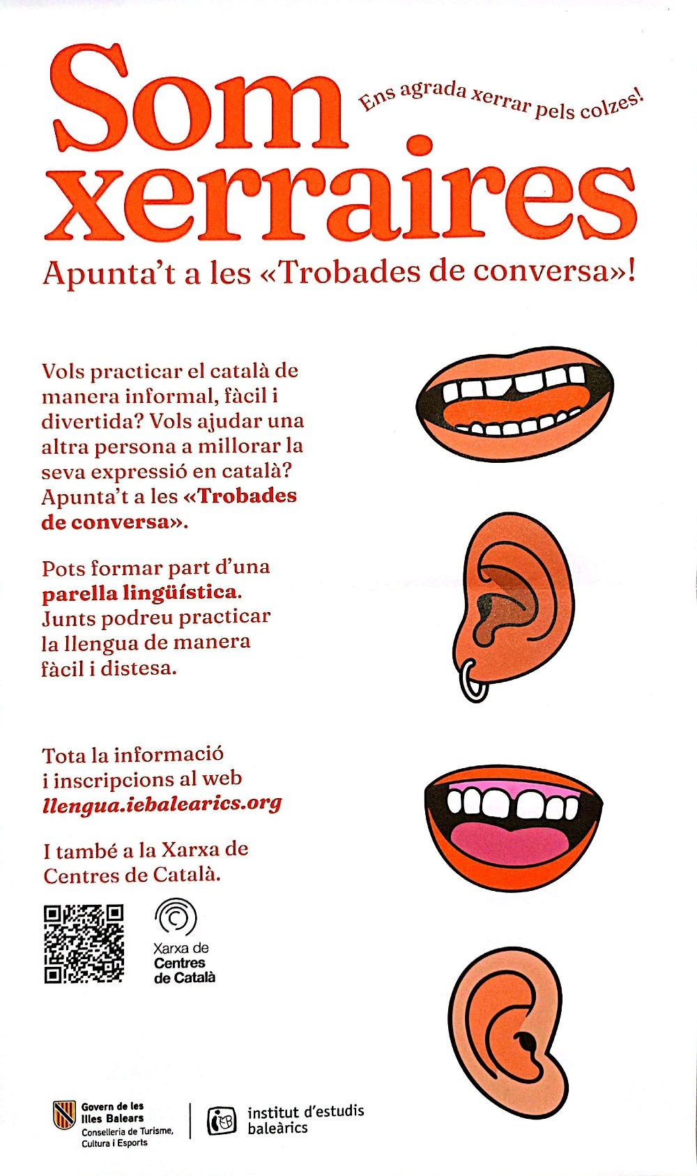 https://llengua.iebalearics.org/catala/trobades-de-conversa

https://llengua.iebalearics.org/catala/aprenent